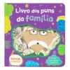 Livro dos Puns da Familia- Livro com Abas e Cheiros!
