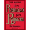 Livro Perigoso para Rapazes de Hal Iggulden e Conn Iggulden