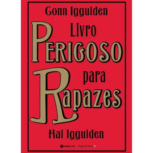 Livro Perigoso para Rapazes de Hal Iggulden e Conn Iggulden