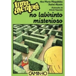 Livro - uma Aventura no Labirinto Misterioso - Volume 49 de Ana Maria Magalhães e Isabel Alçada (Português) de Ana Maria Magalhães E Isabel Alçada