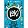 Loki - Livro 2: o Guia de um Deus Malvado que Lida com a Culpa de Louie Stowell