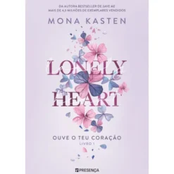 Lonely Heart ¿ Ouve o Teu Coração ¿ Livro 1 de Mona Kasten