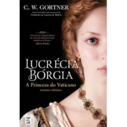 Lucrécia Bórgia de C. W. Gortner