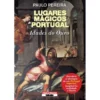 Lugares Mágicos de Portugal de Paulo Pereira