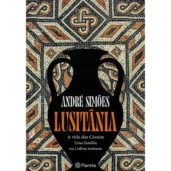 Lusitânia-A Vida Dos Cássios, de André Simões