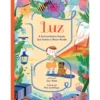 Luz: A Extraordinária Energia Que Ilumina O Nosso Mundo de Jess Wade
