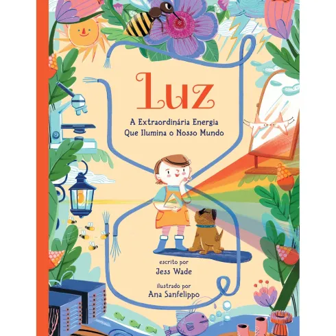 Luz: A Extraordinária Energia Que Ilumina O Nosso Mundo de Jess Wade