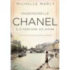 Mademoiselle Chanel e o Perfume do Amor de Michelle Marly