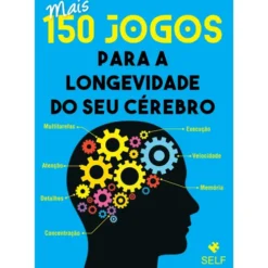 Mais 150 Jogos para a Longevidade do Seu Cérebro