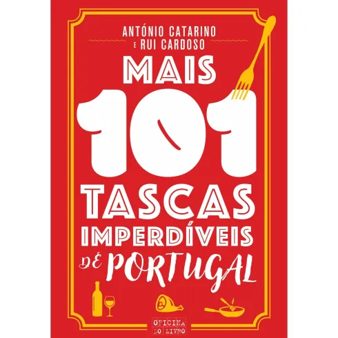 Mais 101 Tascas Imperdíveis de Portugal de António Catarino E Rui Cardoso