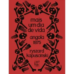 Mais um Dia de Vida de Ryszard Kapuscinski