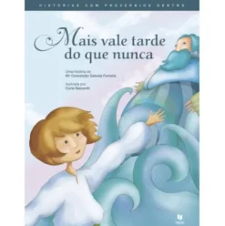 Mais Vale Tarde do que Nunca de Maria da Conceição Galveia Ferreira