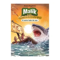 Malik e os Dinossauros - o Outro Lado do Mar de Álvaro Magalhães