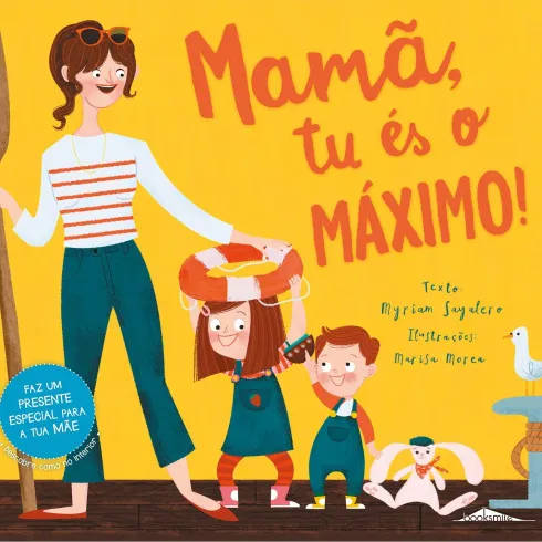 Mamã, Tu és o Máximo! de Myriam Sayalero