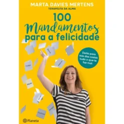 100 Mandamentos para a Felicidade de Marta Mertens