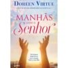 Manhãs com o Senhor de Doreen Virtue