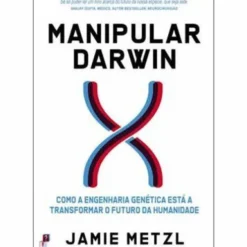 Manipular Darwin de Jamie Metzl