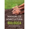 Manual de Agricultura Biológica de António Lopes, Pedro Frias e Jaime Ferreira