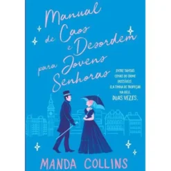 Manual de Caos e Desordem para Jovens Senhoras de Manda Collins