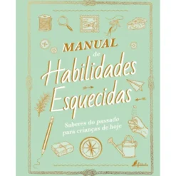 Manual de Habilidades Esquecidas de Elaine Batiste e Natalie Crowley
