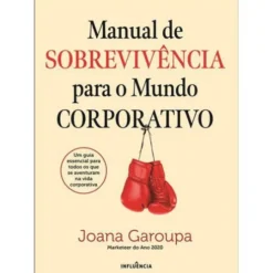 Manual de Sobrevivência para o Mundo Corporativo de Joana Garoupa