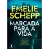 Marcada para a Vida de Emilie Schepp
