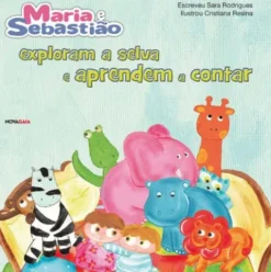 Maria e Sebastião Exploram a Selva e Aprendem a Contar de Sara Rodrigues