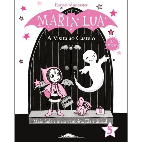 Maria Lua N.º 5 de Harriet Muncaster - A Visita ao Castelo (2ª Edição)