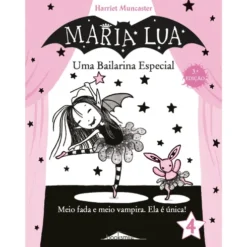 Maria Lua N.º 4 de Harriet Muncaster - Uma Bailarina Especial