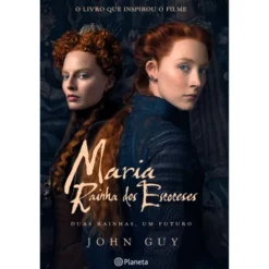 Maria - Rainha dos Escoceses de John Guy