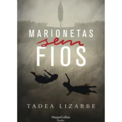 Marionetas Sem Fios de Tadea Lizarbe