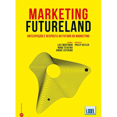 Marketing Futureland de Luiz Moutinho, Nuno Teixeira e André Zeferino
