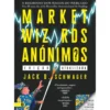 Market Wizards Anónimos de Jack D. Schwager