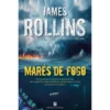 Marés De Fogo de James Rollins