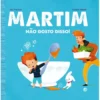 Martim-Não Gosto Disso !:Livro De Histórias de Till the cat
