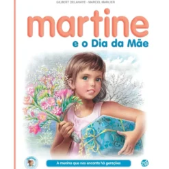 Martine e o Dia da Mãe de Gilbert Delahaye