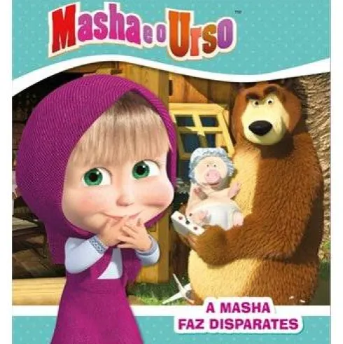 Masha e o Urso - A Masha Faz Disparates
