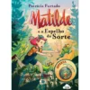 Matilde e o Espelho da Sorte de Patrícia Furtado