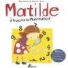 Matilde: À Procura da Matemática! de Mary Katherine Martins e Silva