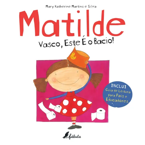 Matilde - Vasco, Este é o Bacio! de Mary Katherine Martins e Silva