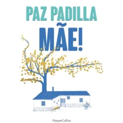 Mãe! de Paz Padilla