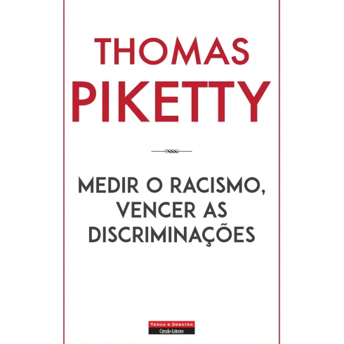 Medir O Racismo, Vencer As Discriminações de Thomas Piketty