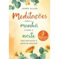 Meditações para a Manhã e para a Noite de James Allen