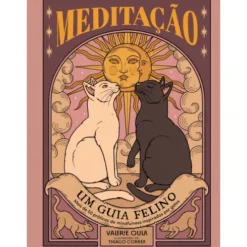 Meditação: Um Guia Felino de Valerie Oula