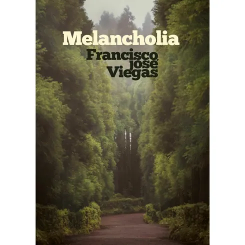 Melancholia de Francisco José Viegas