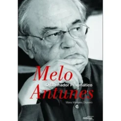 Melo Antunes - O Sonhador Pragmático de Maria Manuela Cruzeiro