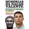Memórias da Nação Valente - Portugal nos Mundiais de Futebol de Afonso de Melo