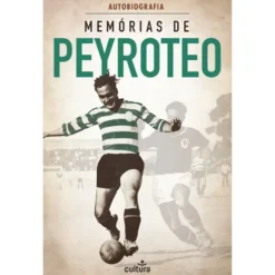 Memórias de Peyroteo - Autobiografia de Fernando Peyroteo