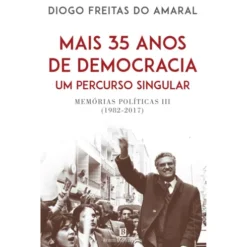 Memórias Políticas III (1982-2017) de Diogo Freitas do Amaral