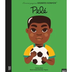 Meninos Pequenos, Grandes Sonhos: Pelé de Maria Isabel Sánchez Vegara